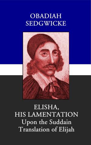Cover of the book Elisha: His Lamentation by Louis Berkhof