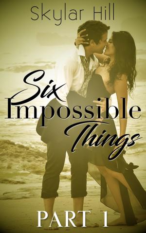 Cover of the book Six Impossible Things by Samantha Chase