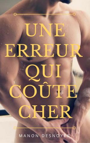 Cover of the book Une erreur qui coûte cher by Manon Desnoyer