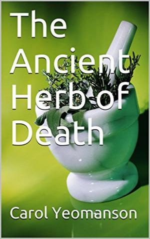 Cover of the book The Ancient Herb of Death by Rex Carpenter