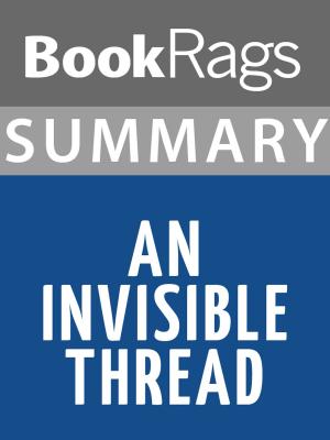 Cover of the book Summary & Study Guide: An Invisible Thread by BookRags