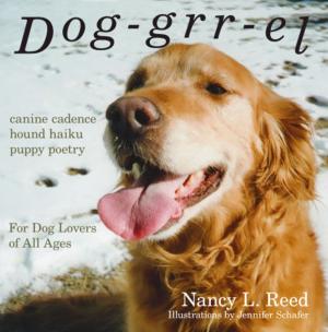 Cover of Dog-grr-el: canine cadence, hound haiku, puppy poetry: For Dog Lovers of All Ages