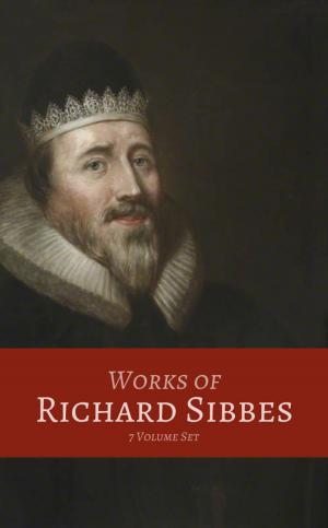 Cover of the book Works of Richard Sibbes (7 Volume Set) by J.W. Wilbarger