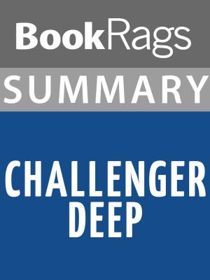 Cover of the book Summary & Study Guide: Challenger Deep by Crystal Summers