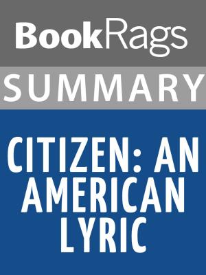 Cover of the book Summary & Study Guide: Citizen: An American Lyric by BookRags