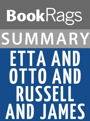 Cover of the book Summary & Study Guide: Etta and Otto and Russell and James by BookRags