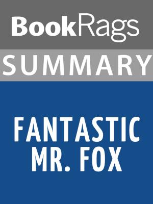 Cover of the book Summary & Study Guide: Fantastic Mr. Fox by BookRags