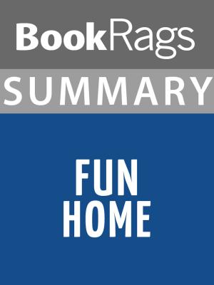 Cover of the book Summary & Study Guide: Fun Home by BookRags