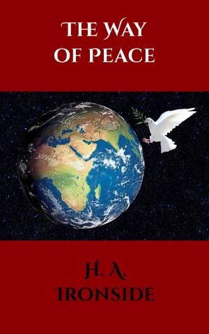 Cover of the book The Way of Peace by H. A. Ironside