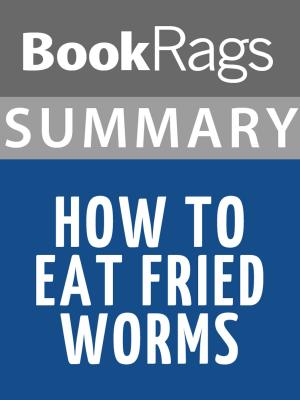 Cover of the book Summary & Study Guide: How to Eat Fried Worms by BookRags