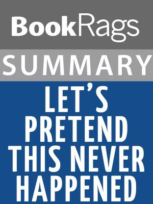 bigCover of the book Summary & Study Guide: Let's Pretend This Never Happened by 