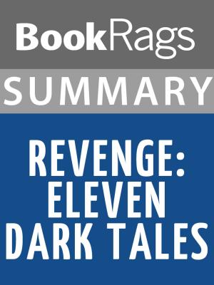 Cover of the book Summary & Study Guide: Revenge: Eleven Dark Tales by BookRags
