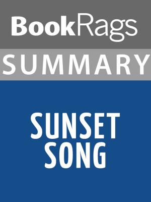 Cover of the book Summary & Study Guide: Sunset Song by The Dà Má Collective 大 麻