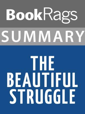 Cover of the book Summary & Study Guide: The Beautiful Struggle by BookRags