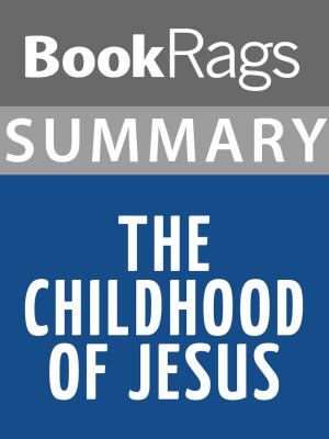 Cover of the book Summary & Study Guide: The Childhood of Jesus by BookRags
