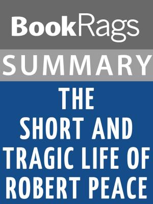 Cover of the book Summary & Study Guide: The Short and Tragic Life of Robert Peace by BookRags