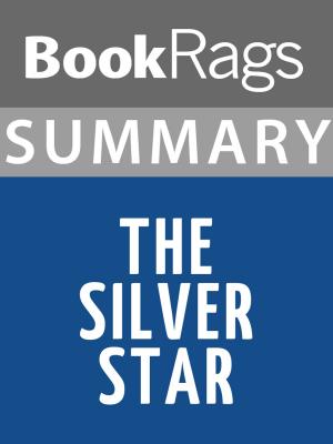 Cover of the book Summary & Study Guide: The Silver Star by BookRags
