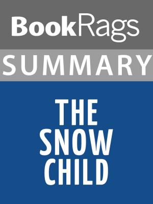 Cover of the book Summary & Study Guide: The Snow Child by BookRags