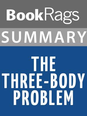Cover of the book Summary & Study Guide: The Three-Body Problem by BookRags