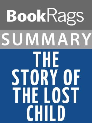 Cover of the book Summary & Study Guide: The Story of the Lost Child by BookRags
