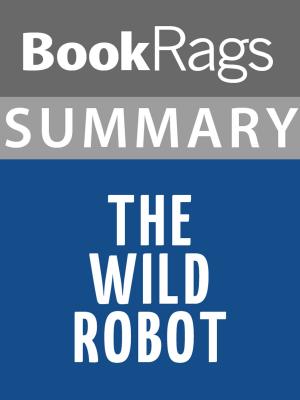 Cover of the book Summary & Study Guide: The Wild Robot by Michael Clark
