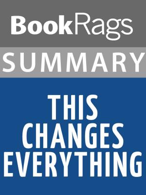 Cover of the book Summary & Study Guide: This Changes Everything by BookRags