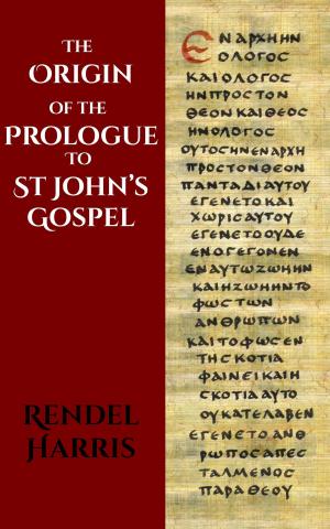 Cover of the book The Origin Of The Prologue To St John’s Gospel by J. D. Jones