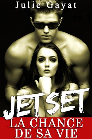Cover of JET SET: La Chance De Sa Vie (Vol. 3)