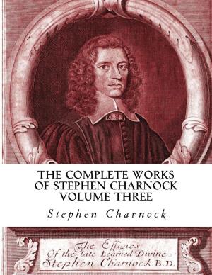 Cover of the book The Complete Works of Stephen Charnock by Edward Hoare