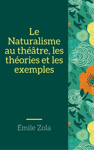 Cover of the book Le Naturalisme au théâtre, les théories et les exemples (Annotée) by H.G. Wells