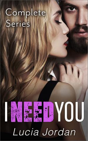 Cover of the book I Need You - Complete Series by Sara Marks