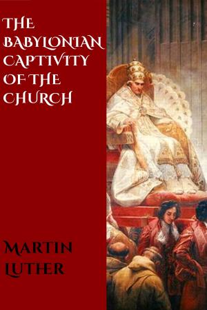 Cover of the book The Babylonian Captivity of the Church by Timothy L. Murphy