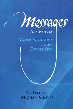 Cover of the book Messages in a Bottle: Communications to My Future Self by Jennifer Buchanan