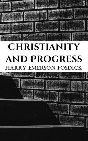 Cover of the book Christianity and Progress by Francis L. Patton
