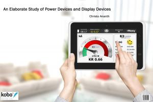 Cover of An Elaborate Study of Power Devices and Display Devices