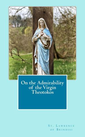 Cover of the book On the Admirability of the Virgin Theotokos by Unknown