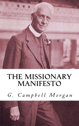 Cover of the book The Missionary Manifesto by James Oscar Boyd, John Gresham Machen, Walter Scott Athearn, Harold McA. Robinson
