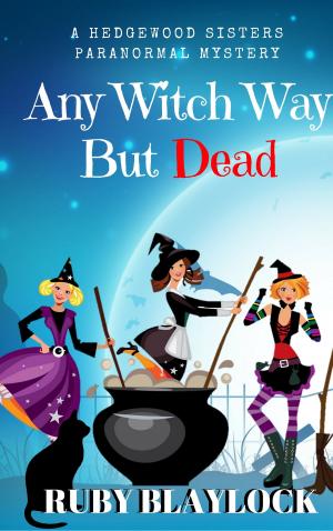 Cover of the book Any Witch Way But Dead by Andrew Medcraft