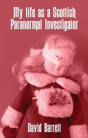 Book cover of My Life As A Scottish Paranormal Investigator