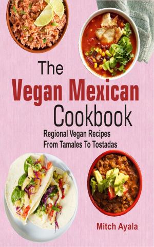 Cover of the book The Vegan Mexican Cookbook by Jasmine Hawley