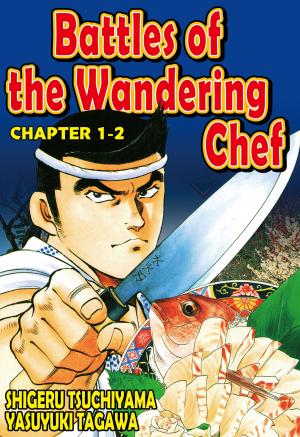 Cover of the book BATTLES OF THE WANDERING CHEF by Yasuna Saginuma