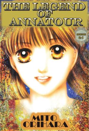 Cover of the book THE LEGEND OF ANNATOUR by Mako Takami