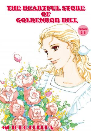 Cover of the book THE HEARTFUL STORE OF GOLDENROD HILL by Ryo Azumi