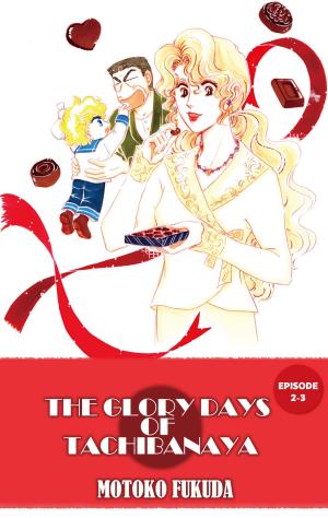 Cover of the book THE GLORY DAYS OF TACHIBANAYA by Mayumi Tanabe