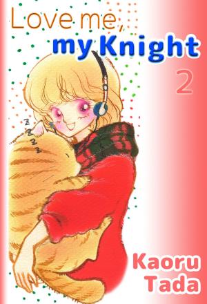 bigCover of the book Love me, my Knight by 