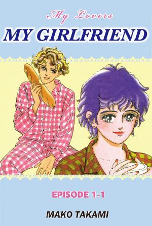 Cover of the book MY GIRLFRIEND by Mako Takami