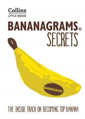 Book cover of BANANAGRAMS® Secrets: The Inside Track on Becoming Top Banana (Collins Little Books)