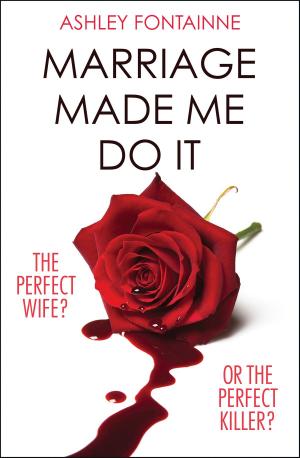 Cover of the book Marriage Made Me Do It by Karen Aldous
