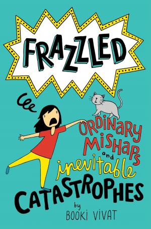 Cover of the book Frazzled #2: Ordinary Mishaps and Inevitable Catastrophes by Alvin Schwartz