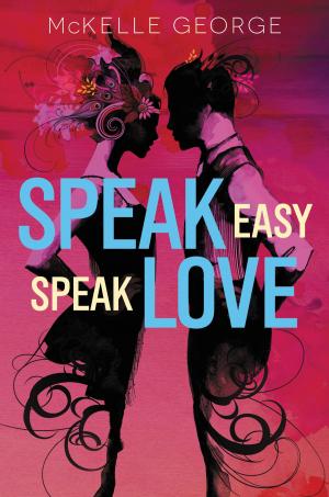 Cover of the book Speak Easy, Speak Love by Jerusha Moors